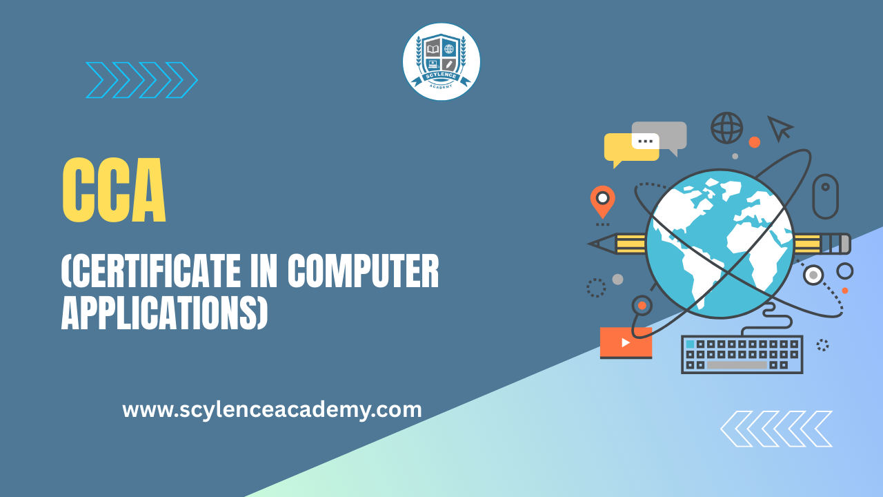 Certificate in Computer Applications (CCA) - Scylence Academy